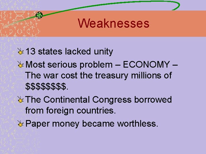 Weaknesses 13 states lacked unity Most serious problem – ECONOMY – The war cost