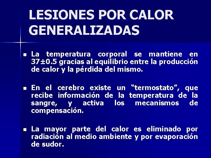 LESIONES POR CALOR GENERALIZADAS n La temperatura corporal se mantiene en 37± 0. 5