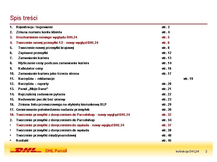 Spis treści 1. Rejestracja / logowanie str. 3 2. 3. 4. 5. 6. 7.