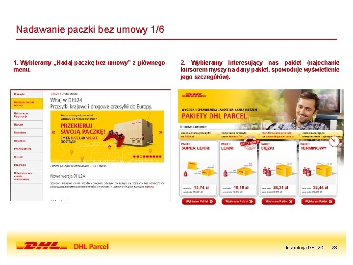 Nadawanie paczki bez umowy 1/6 1. Wybieramy „Nadaj paczkę bez umowy” z głównego menu.