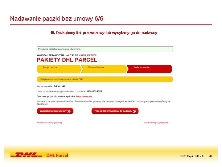 Nadawanie paczki bez umowy 6/6 10. Drukujemy list przewozowy lub wysyłamy go do nadawcy