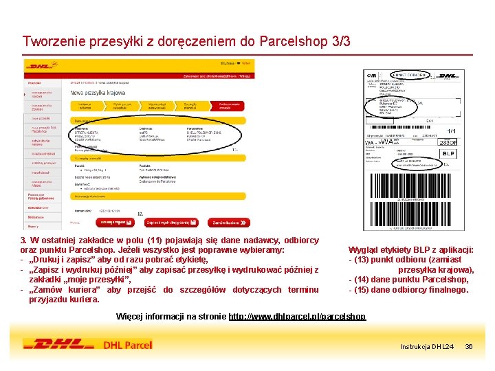 Tworzenie przesyłki z doręczeniem do Parcelshop 3/3 3. W ostatniej zakładce w polu (11)