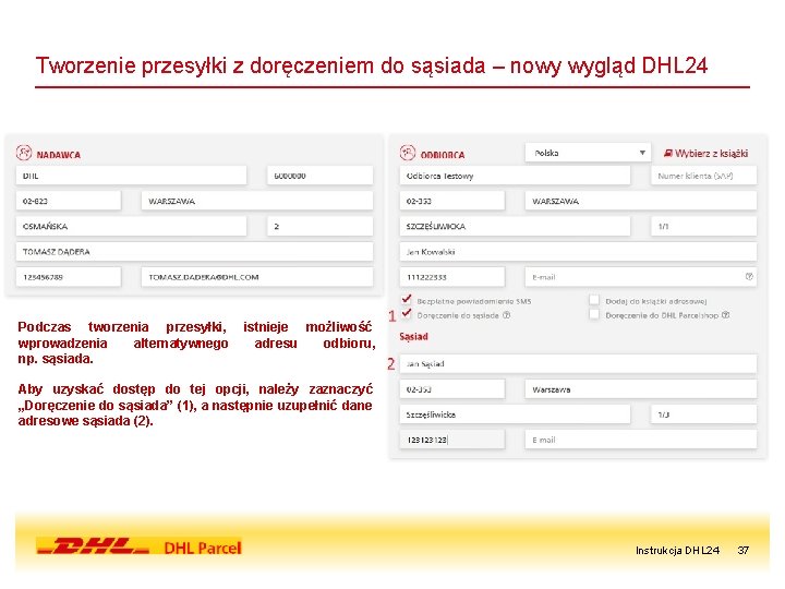 Tworzenie przesyłki z doręczeniem do sąsiada – nowy wygląd DHL 24 Podczas tworzenia przesyłki,