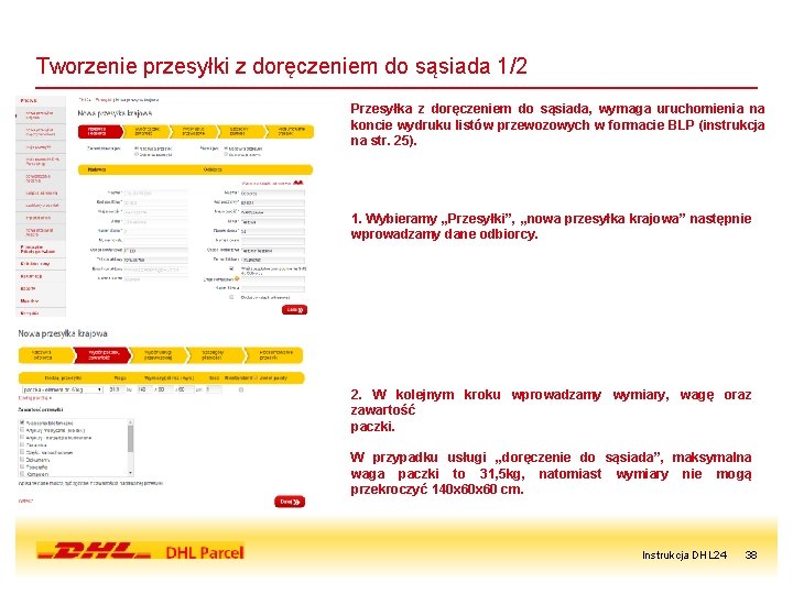 Tworzenie przesyłki z doręczeniem do sąsiada 1/2 Przesyłka z doręczeniem do sąsiada, wymaga uruchomienia