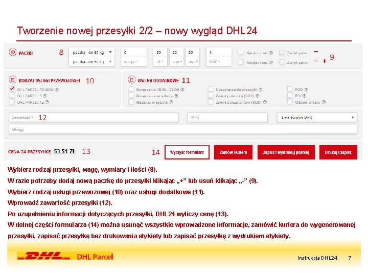 Tworzenie nowej przesyłki 2/2 – nowy wygląd DHL 24 Wybierz rodzaj przesyłki, wagę, wymiary