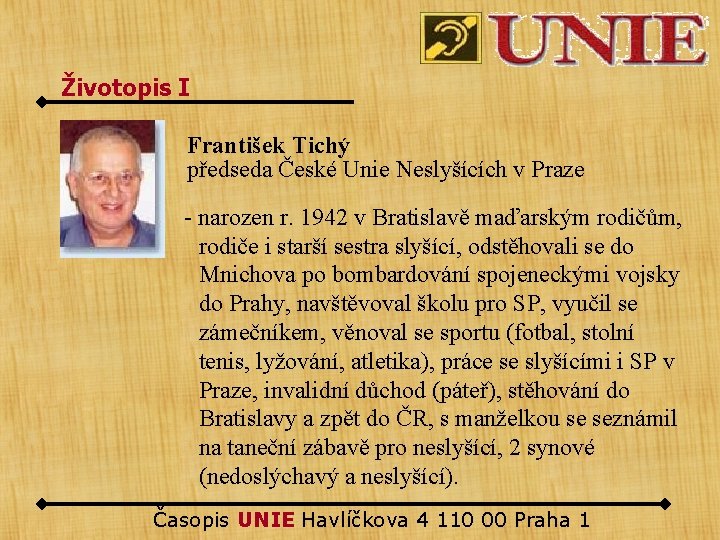 Životopis I František Tichý předseda České Unie Neslyšících v Praze - narozen r. 1942
