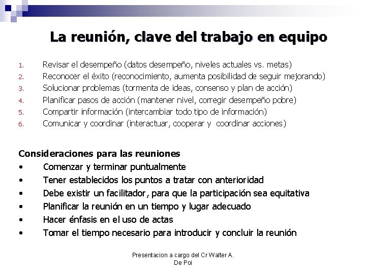 La reunión, clave del trabajo en equipo 1. 2. 3. 4. 5. 6. Revisar