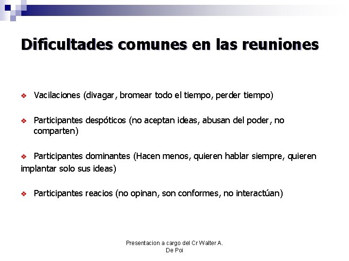 Dificultades comunes en las reuniones v Vacilaciones (divagar, bromear todo el tiempo, perder tiempo)