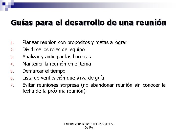 Guías para el desarrollo de una reunión 1. 2. 3. 4. 5. 6. 7.