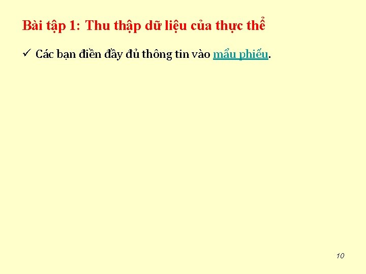 Bài tập 1: Thu thập dữ liệu của thực thể ü Các bạn điền