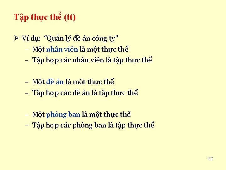 Tập thực thể (tt) Ø Ví dụ: “Quản lý đề án công ty” –