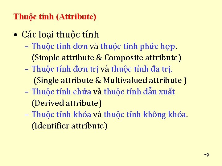 Thuộc tính (Attribute) • Các loại thuộc tính – Thuộc tính đơn và thuộc
