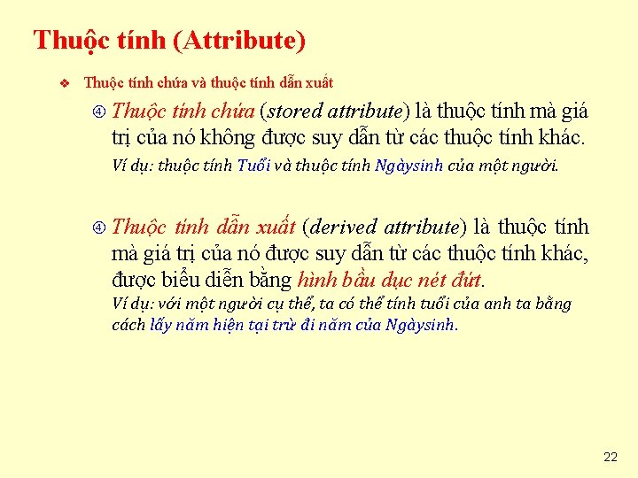 Thuộc tính (Attribute) v Thuộc tính chứa và thuộc tính dẫn xuất Thuộc tính