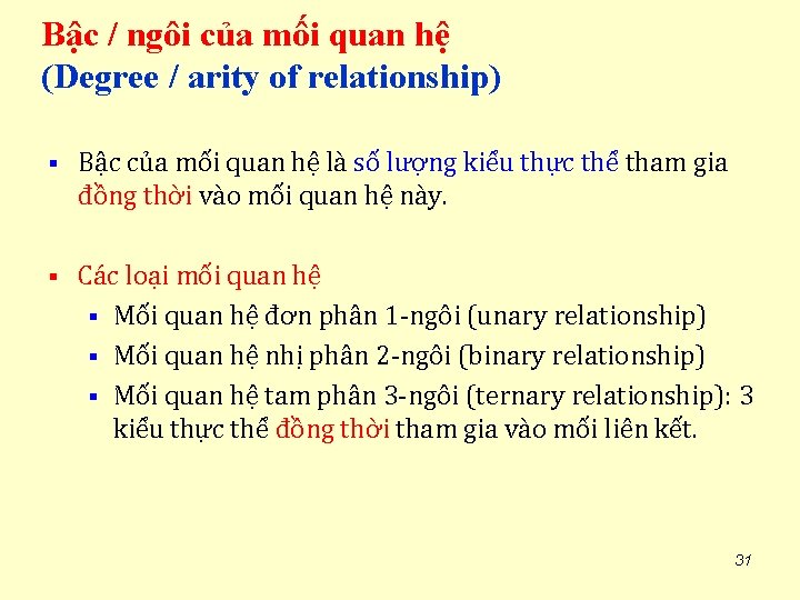 Bậc / ngôi của mối quan hệ (Degree / arity of relationship) § Bậc