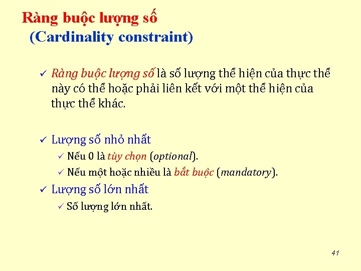Ràng buộc lượng số (Cardinality constraint) ü Ràng buộc lượng số là số lượng