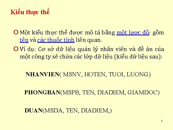 Kiểu thực thể ¡ Một kiểu thực thể được mô tả bằng một lược