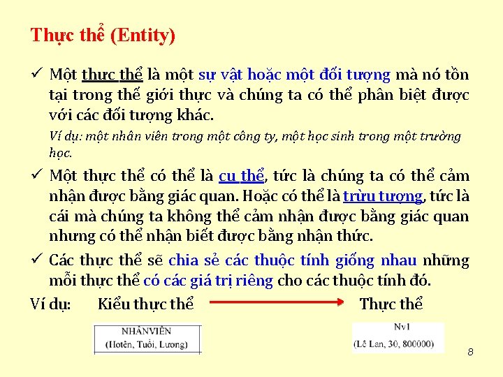 Thực thể (Entity) ü Một thực thể là một sự vật hoặc một đối