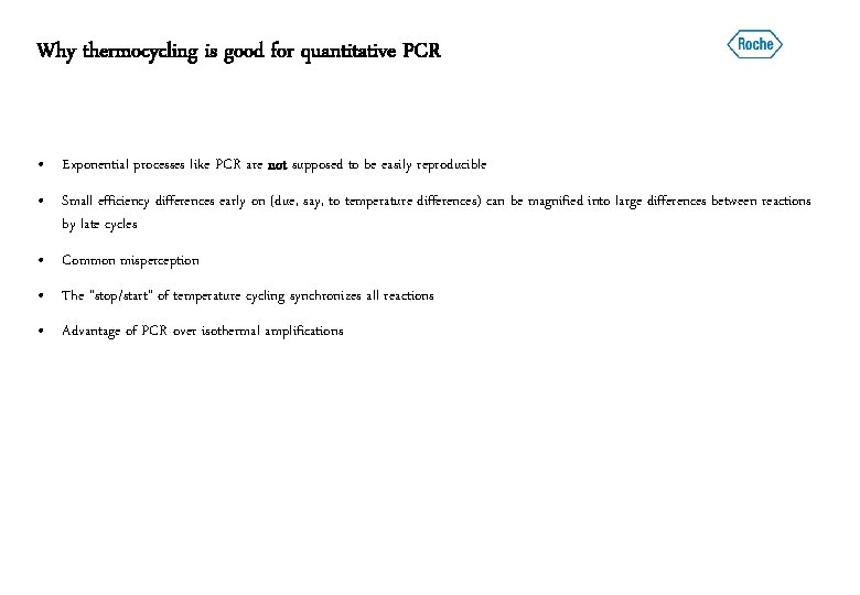 Why thermocycling is good for quantitative PCR • Exponential processes like PCR are not