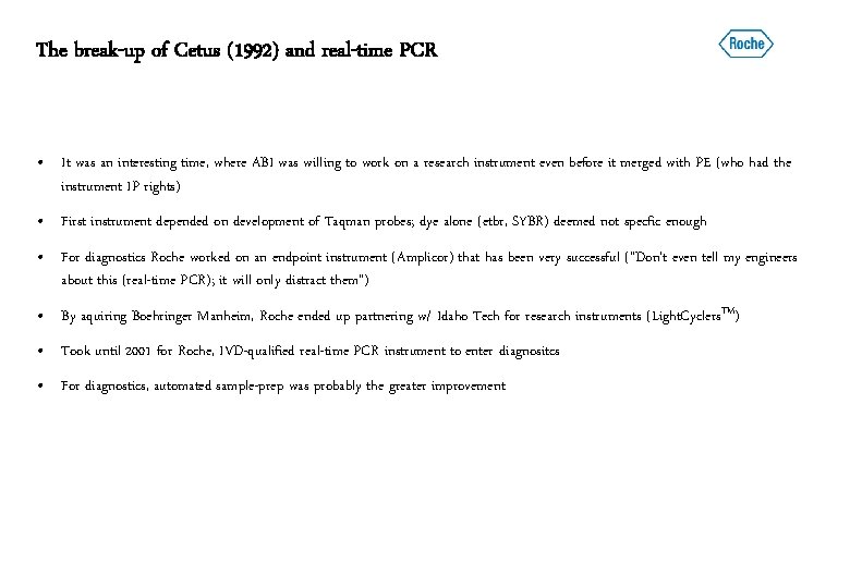 The break-up of Cetus (1992) and real-time PCR • It was an interesting time,