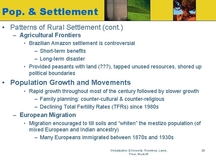 Pop. & Settlement • Patterns of Rural Settlement (cont. ) – Agricultural Frontiers •