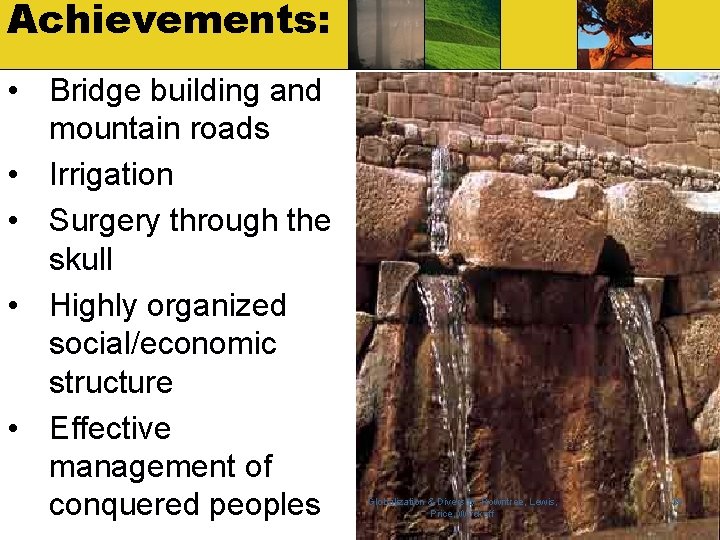 Achievements: • Bridge building and mountain roads • Irrigation • Surgery through the skull