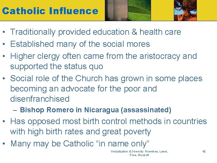 Catholic Influence • Traditionally provided education & health care • Established many of the