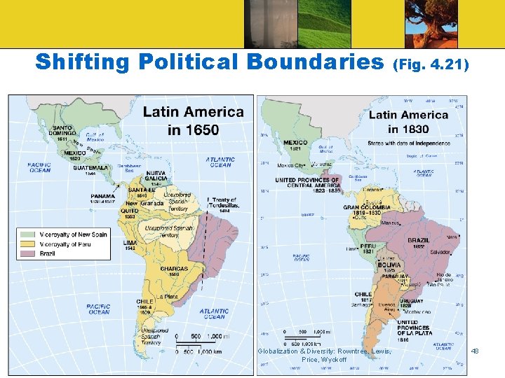 Shifting Political Boundaries Globalization & Diversity: Rowntree, Lewis, Price, Wyckoff (Fig. 4. 21) 48