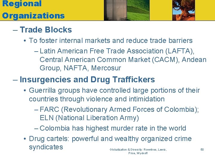 Regional Organizations – Trade Blocks • To foster internal markets and reduce trade barriers