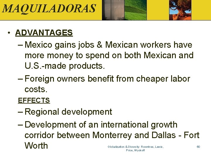 MAQUILADORAS • ADVANTAGES – Mexico gains jobs & Mexican workers have more money to