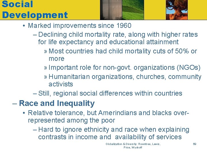Social Development • Marked improvements since 1960 – Declining child mortality rate, along with