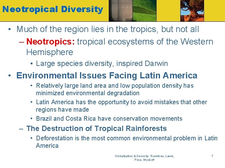 Neotropical Diversity • Much of the region lies in the tropics, but not all