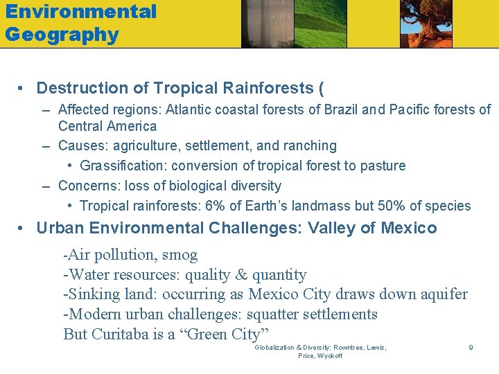 Environmental Geography • Destruction of Tropical Rainforests ( – Affected regions: Atlantic coastal forests