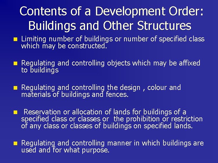 Contents of a Development Order: Buildings and Other Structures n Limiting number of buildings