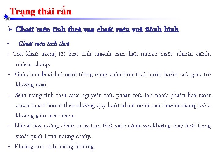 Trạng thái rắn Ø Chaát raén tinh theå vaø chaát raén voâ ñònh hình