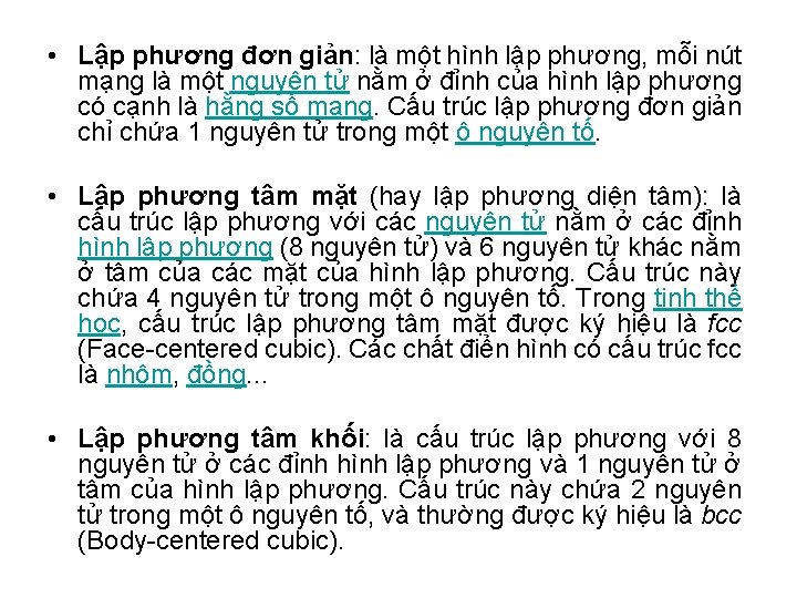  • Lập phương đơn giản: là một hình lập phương, mỗi nút mạng