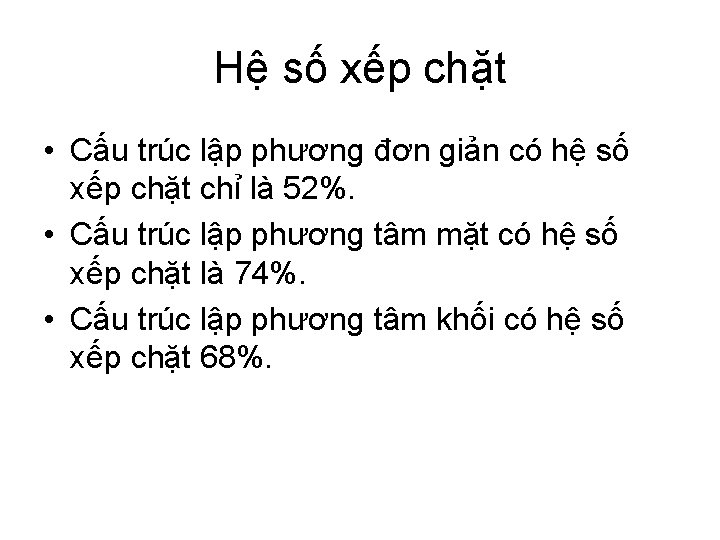 Hệ số xếp chặt • Cấu trúc lập phương đơn giản có hệ số