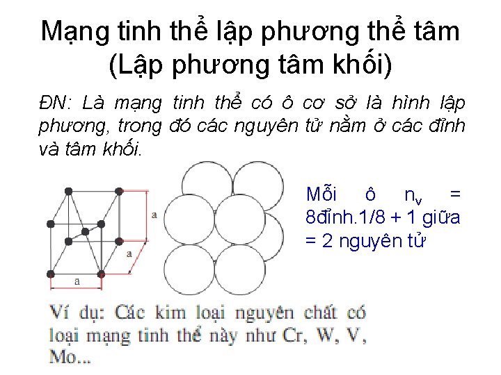 Mạng tinh thể lập phương thể tâm (Lập phương tâm khối) ĐN: Là mạng Mạng tinh thể lập phương thể tâm (Lập phương tâm khối) ĐN: Là mạng
