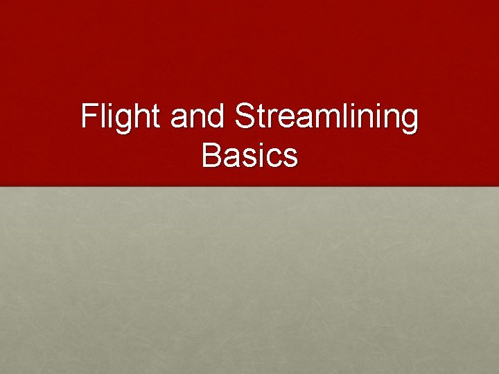 Flight and Streamlining Basics 