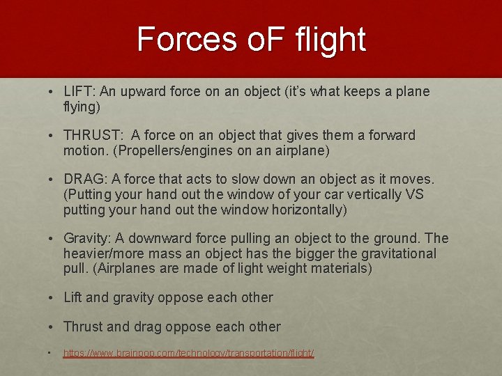Forces o. F flight • LIFT: An upward force on an object (it’s what
