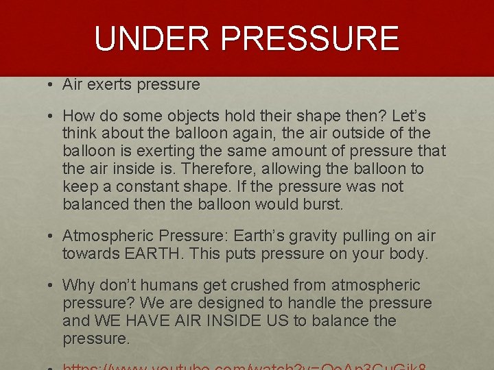 UNDER PRESSURE • Air exerts pressure • How do some objects hold their shape