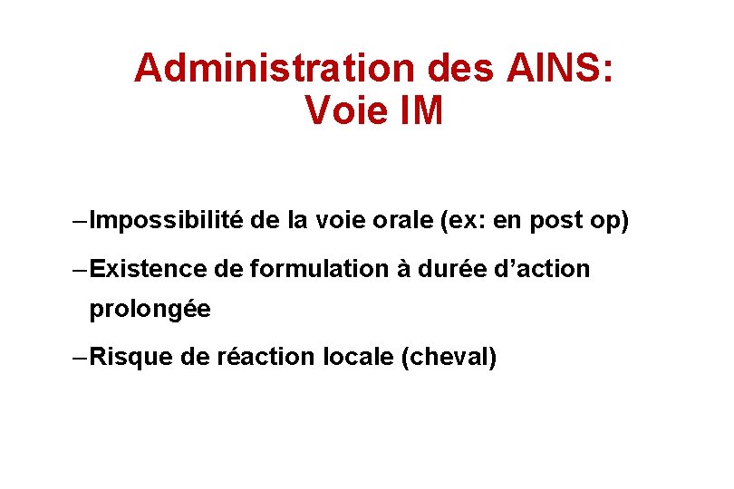 Administration des AINS: Voie IM – Impossibilité de la voie orale (ex: en post