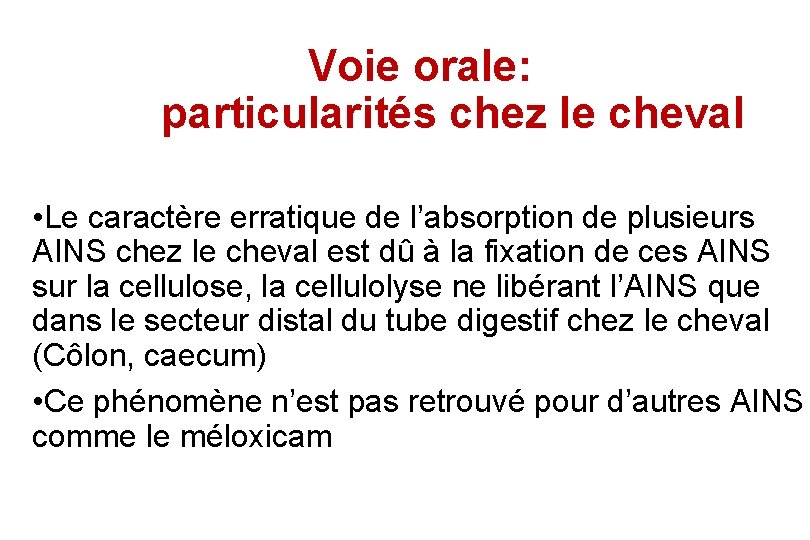 Voie orale: particularités chez le cheval • Le caractère erratique de l’absorption de plusieurs