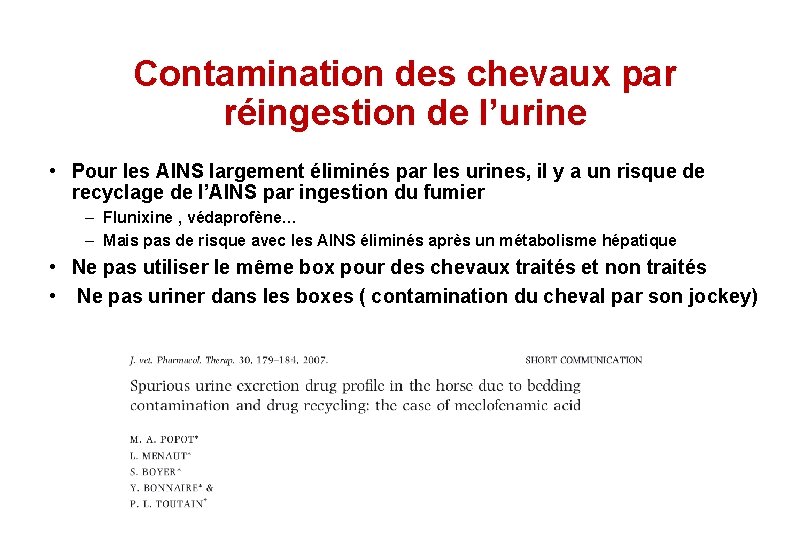 Contamination des chevaux par réingestion de l’urine • Pour les AINS largement éliminés par