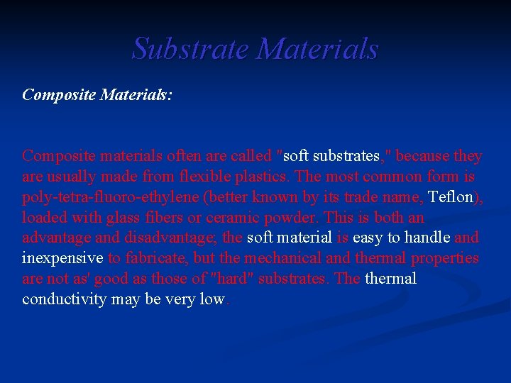 Substrate Materials Composite Materials: Composite materials often are called "soft substrates, " because they