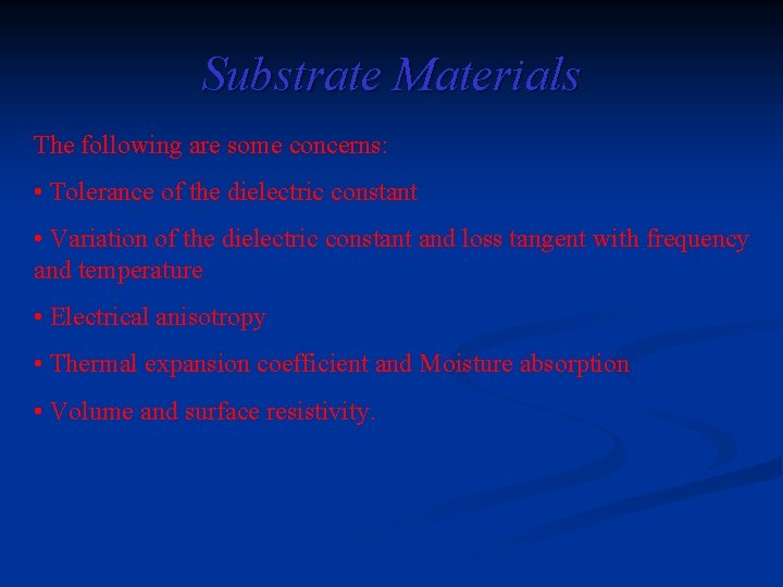 Substrate Materials The following are some concerns: • Tolerance of the dielectric constant •