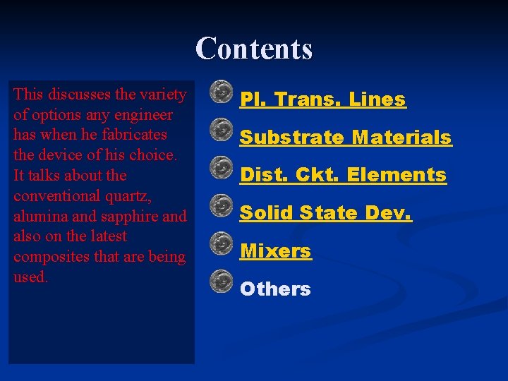 Contents This discusses the variety of options any engineer has when he fabricates the