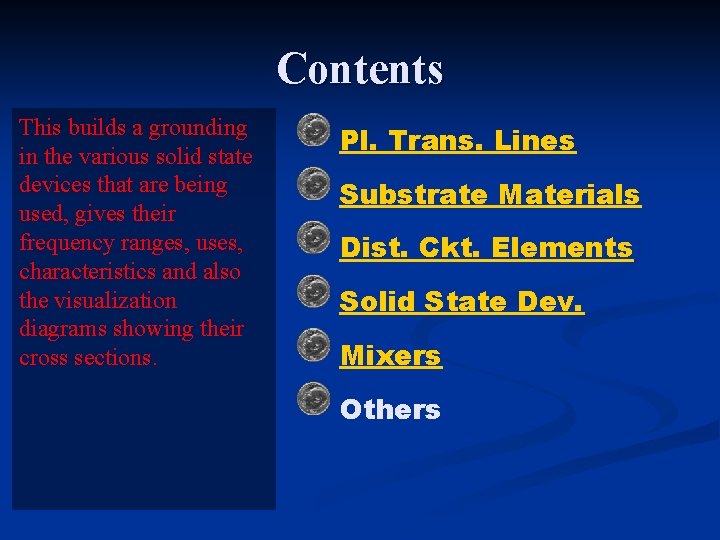 Contents This builds a grounding in the various solid state devices that are being