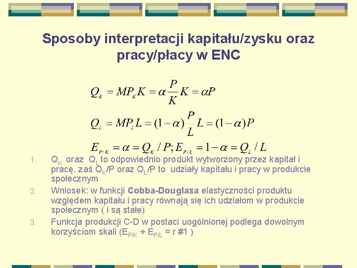 Sposoby interpretacji kapitału/zysku oraz pracy/płacy w ENC 1. 2. 3. QK oraz QL to