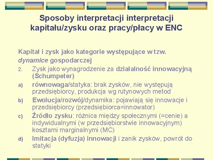 Sposoby interpretacji kapitału/zysku oraz pracy/płacy w ENC Kapitał i zysk jako kategorie występujące w