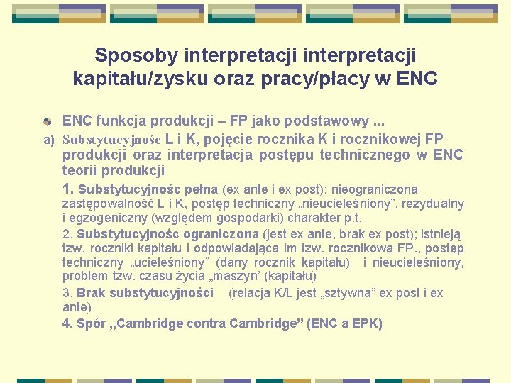 Sposoby interpretacji kapitału/zysku oraz pracy/płacy w ENC funkcja produkcji – FP jako podstawowy. .